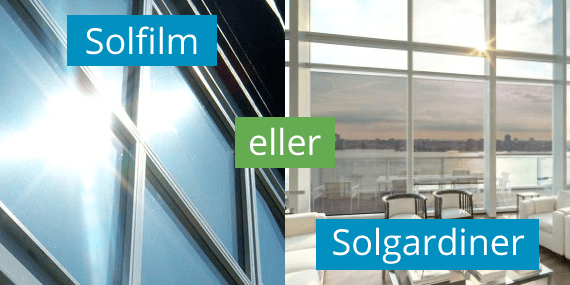 solfilm eller solgardiner